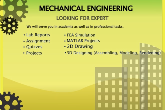 I will do mechanical engineering and calculus projects and tasks