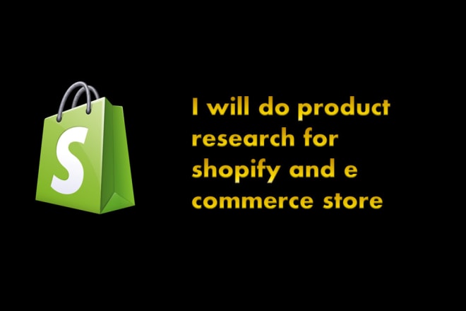 I will do product research for shopify and e commerce store