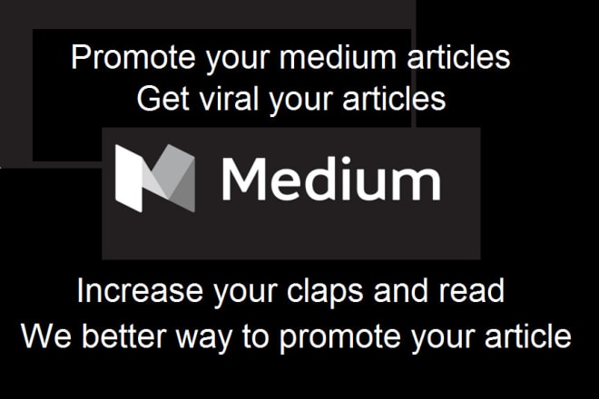 I will do viral promotion to your medium articles
