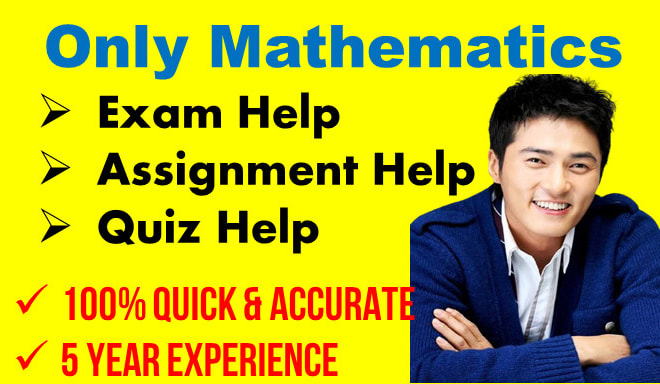 I will help you in math exam, math presentations and math assignment