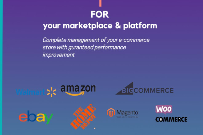 I will manage your amazon, ebay, walmart, shopify, bigcommerce, other ecommerce store