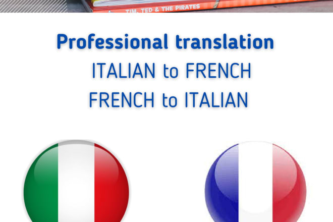 I will professionally translate your italian and french writings