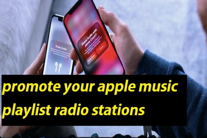 I will promote your apple music playlist radio stations
