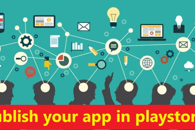 I will publish your mobile app in playstore