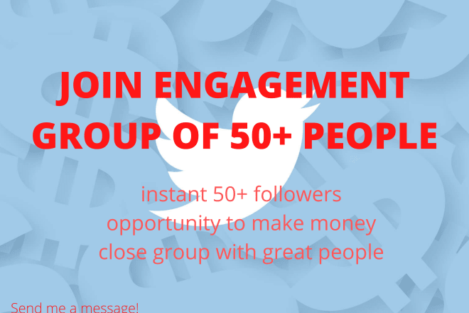 I will put you in an engagement group of 50 plus members