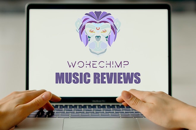 I will review your music on the popular music blog site wokechimp