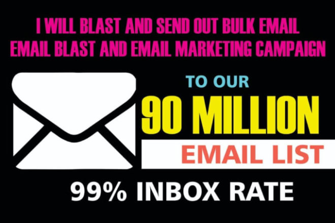 I will send 90,000,000 bulk email,email blast and email marketing campaign