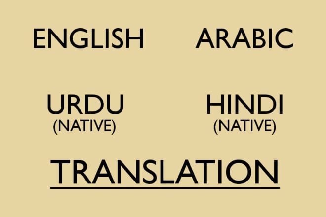 I will translate urdu, hindi, arabic, english