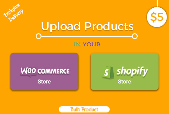 I will upload products, do product upload in your woocommerce, shopify store