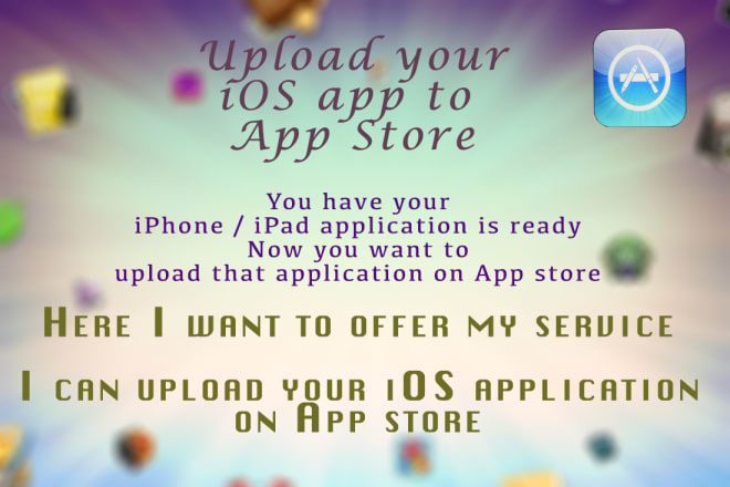 I will upload your iOS application on Store