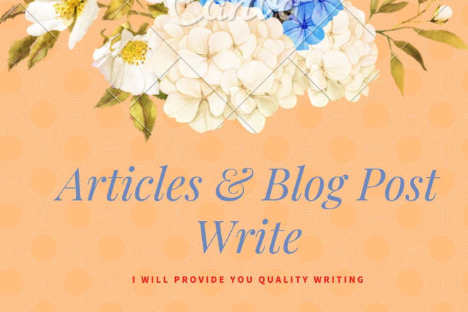 I will write a high quality article or blog post