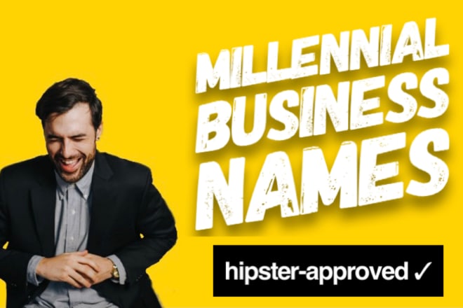 I will write millennial business names and slogans