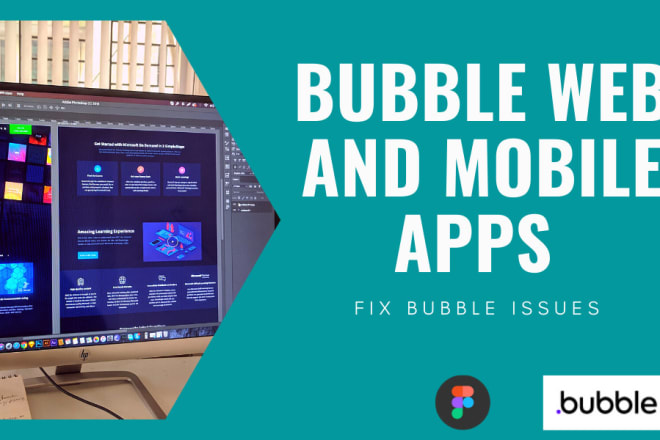 I will build a web or mobile app using bubble io, fix bubble issues
