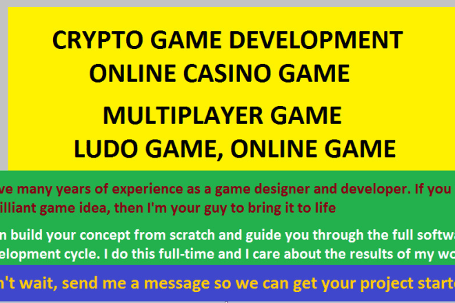 I will build online crypto game, card game x multiplayer game, ludo game