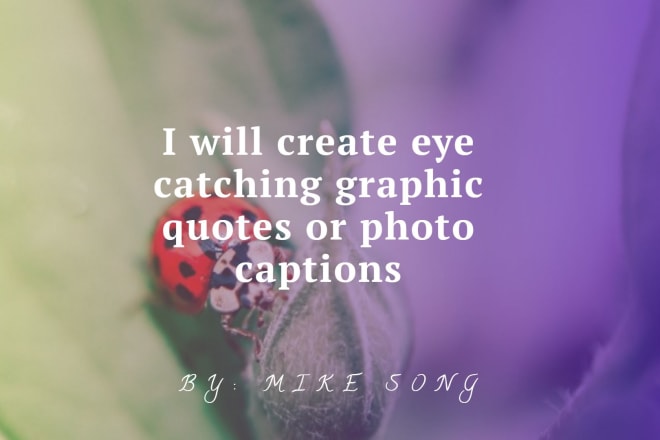 I will creative design and background for photo caption and quotes
