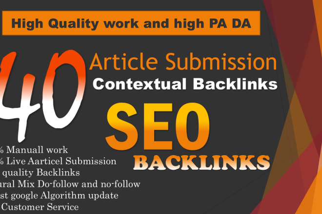 I will do 40 unique article submission in SEO backlinks and da 40 plus