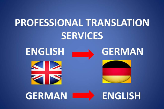 I will do english to german translation and vice versa