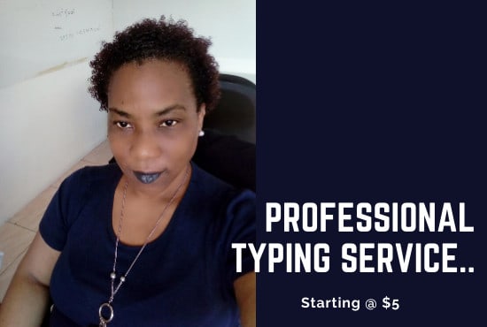 I will do fast and professional typing jobs