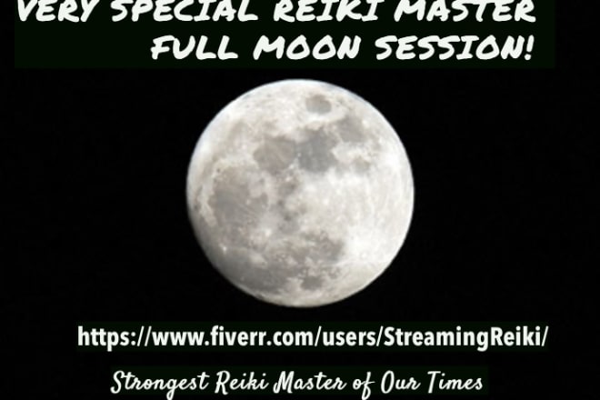 I will do full moon reiki master session