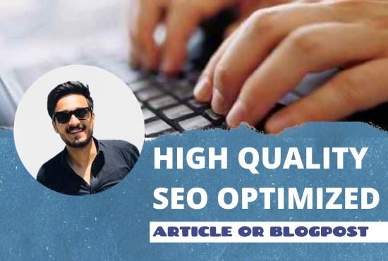 I will do high quality SEO friendly article writing