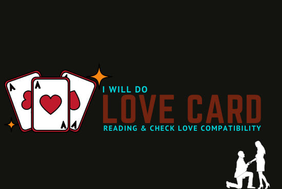 I will do love card reading and check love compatibility