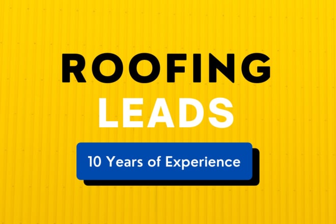 I will generate quality roofing leads