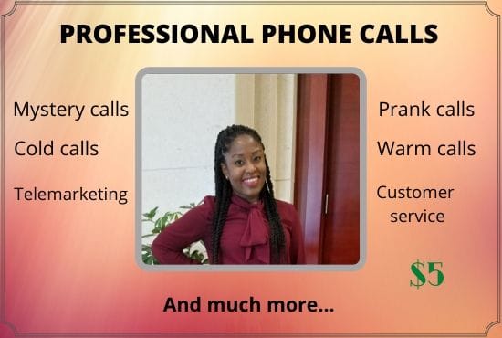 I will make professional outbound phone calls for you
