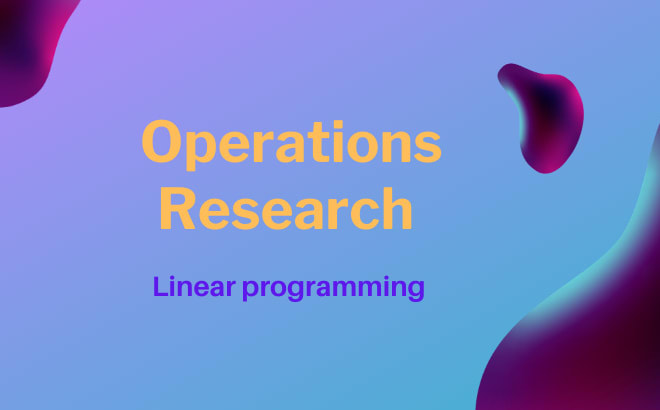 I will operation research linear programming tutor