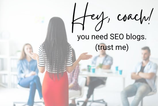 I will optimize your coaching blogs for SEO