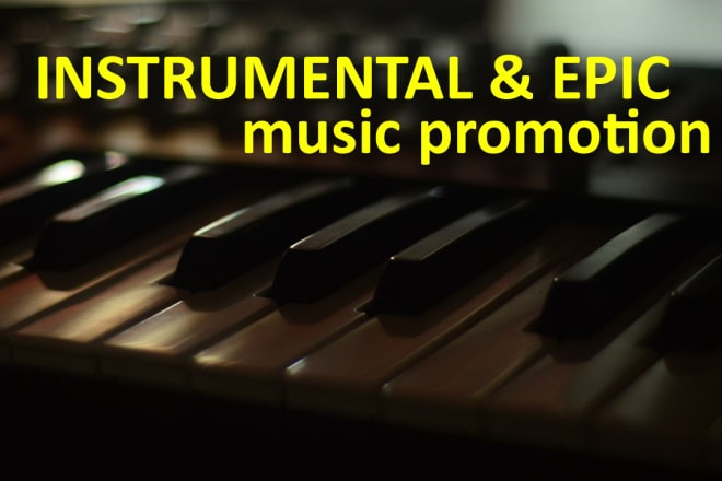 I will promote your instrumental or epic music on my youtube channel 45k subs 22m views