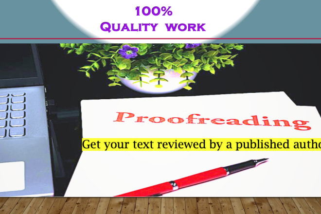 I will proofread your documents very carefully