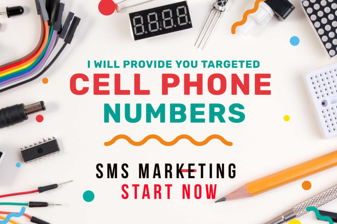 I will provide targeted cell phone numbers for sms marketing