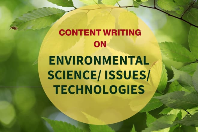 I will write content on environmental science or environmental issues