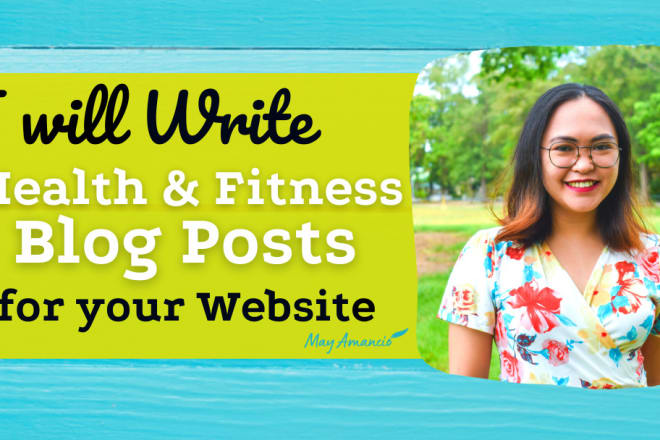 I will write health and fitness blog posts for your website