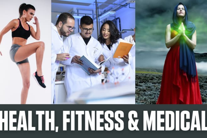 I will write health and fitness, distinctive medical articles