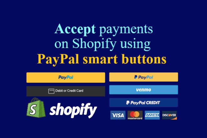 I will add paypal smart buttons to your shopify store