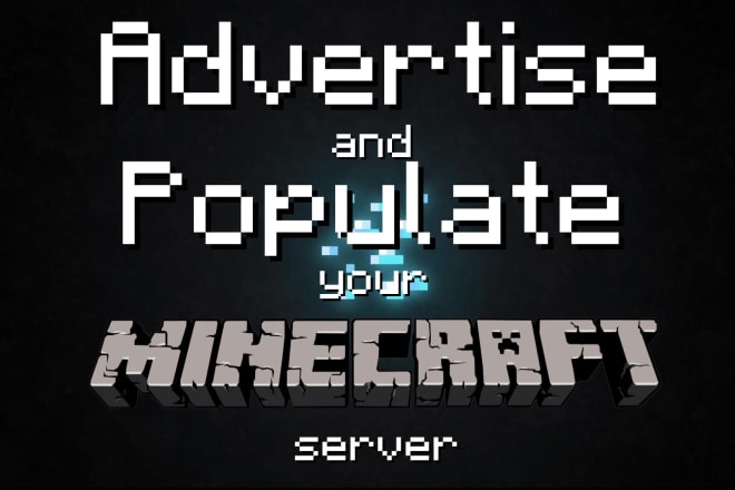 I will advertise and populate your minecraft server