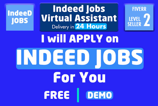 I will apply on indeed jobs for you as your ideal virtual assistant