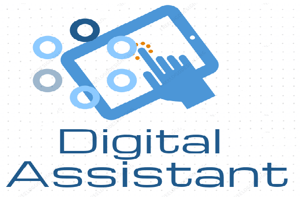 I will assist you what ever you want, your digital ASSISTANT