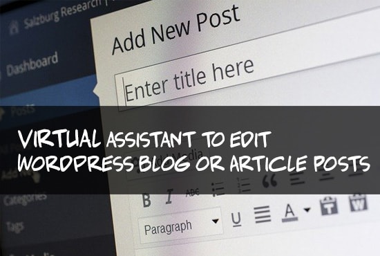 I will be virtual assistant to edit wordpress blogs article posts with elementor etc