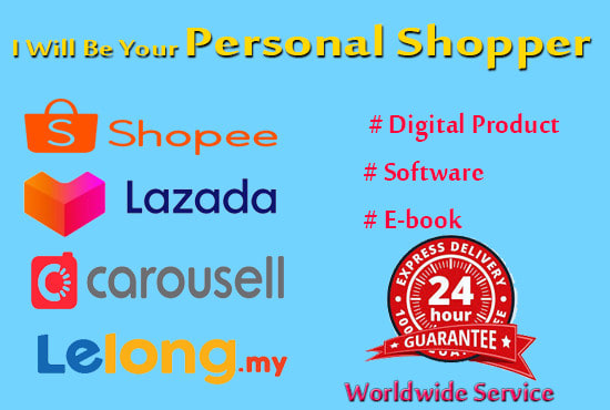 I will be you personal shopper on ecom shopee,lazada,carousell malaysia