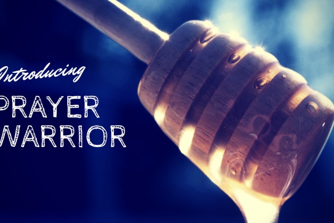 I will be your prayer warrior and partner