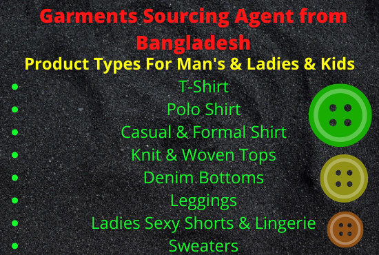 I will be your trusted garments product sourcing agent from bangladesh