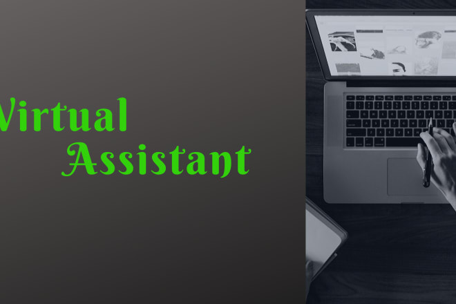 I will be your virtual assistant