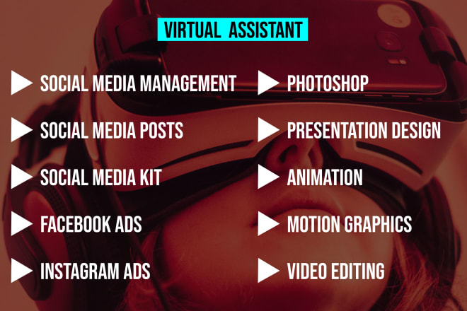 I will be your virtual assistant as a designer and marketer