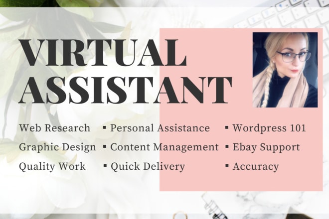 I will be your virtual assistant for web,data and design