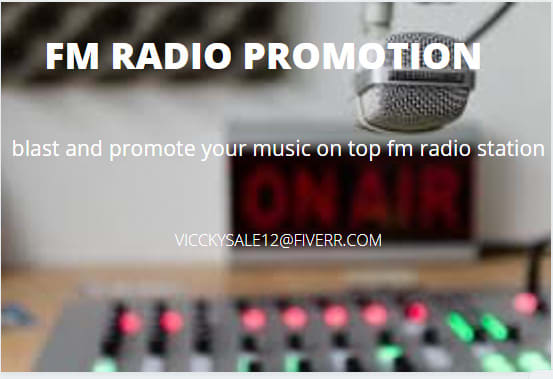 I will blast and promote your music on top fm radio station