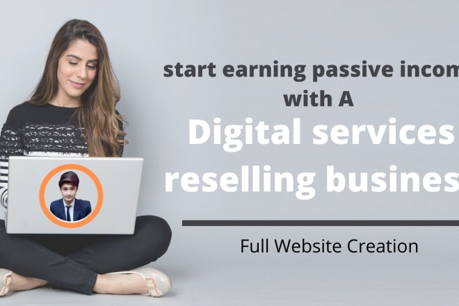 I will build a website to make passive income through digital services reselling