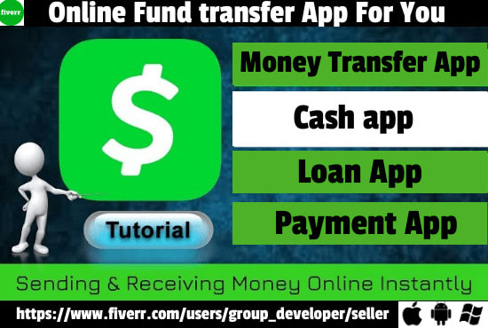 I will build cash app,bank app,loan app,payment app,online money transfer app