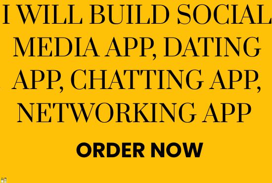 I will build your dating app, chatting app, social media app, networking app
